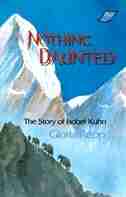 Nothing Daunted: The Story of Isobel Kuhn by Gloria Repp