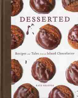 Desserted: Recipes and Tales from an Island Chocolatier by Kate Shaffer