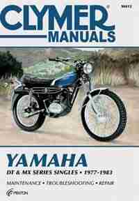 Yamaha Dt & Mx Series Sngls 77-83 by Ed Penton Staff
