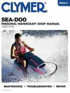 Sea-doo Water Vehicles Shop Manual 1988-1996 (clymer Personal Watercraft) by Clymer Publishing Penton Staff