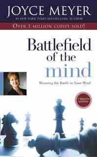 Battlefield Of The Mind: Winning The Battle In Your Mind by Joyce Meyer
