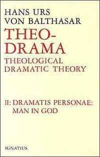 Dramatis Personea: Theological Dramatic Theory by Hans Urs von Balthasar Hardcover | Indigo Chapters