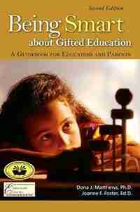 Being Smart about Gifted Education: A Guidebook For Educators And Parents (2nd Edition) by Dona J Matthews