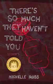 There's So Much They Haven't Told You: Short Stories de Michelle Ross