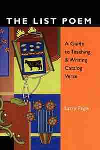 The List Poem: A Guide to Teaching & Writing Catalog Verse de Larry Fagin