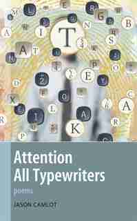 Attention All Typewriters by Jason Camlot
