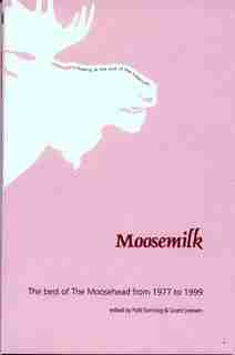 The Moosehead Anthology 7: Moosemilk by Keith Henderson