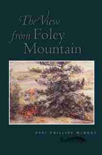 The View From Foley Mountain by Peri Phillips Mcquay