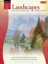 Oil & Acrylic: Landscapes With William Alexander: Learn To Paint Step By Step by William Alexander
