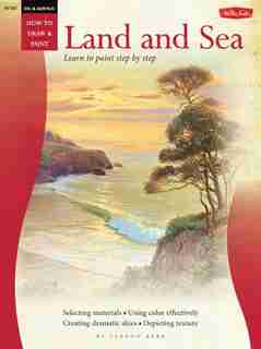 Oil & Acrylic: Land And Sea: Learn To Paint Step By Step by Vernon Kerr