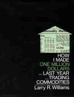 How I Made $1,000,000 Trading Commodities Last Year de Larry Williams
