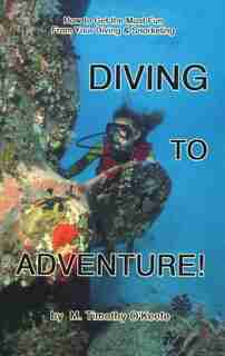 Diving to Adventure by Timothy O'keefe