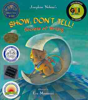 Show; Don't Tell!: Secrets of Writing by Josephine Nobisso