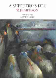 A Shepherd's Life by W.H. Hudson