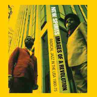 Black Fire! New Spirits!: Images of a Revolution: Radical Jazz in the USA 1960-75 by Stuart Baker