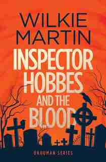 Inspector Hobbes And The Blood: Comedy crime fantasy (unhuman 1) by Wilkie Martin