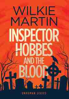 Inspector Hobbes and the Blood: Comedy Crime Fantasy (unhuman 1) by Wilkie Martin