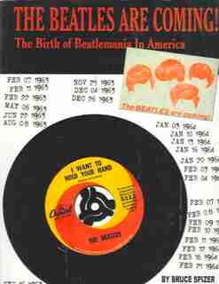 The Beatles Are Coming!: The Birth Of Beatlemania In America by Bruce Spizer