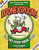 Looneyspoons: Low-Fat Food Made Fun by Janet Podleski