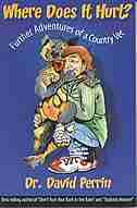 Where Does It Hurt;further Adv Country V: Further Adventure Of A Country Veteran by David Perrin