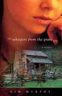 Whispers from the Grave by Kim Murphy