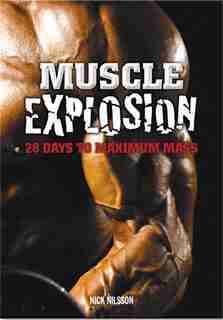 Muscle Explosion by Nick Nilsson,Nick