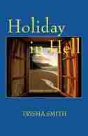 Holiday in Hell by Trisha Smith