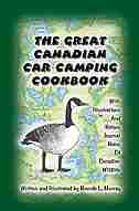 The Great Canadian Car Camping Cookbook by Brenda L. Murray