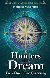 Hunters of the Dream, Book One: The Gathering by Ingrid Koivukangas