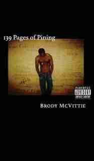 139 Pages of Pining: The Better Book of Longing by Brody McVittie