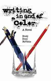 Writing In & Of Color by Brody Drew McVittie