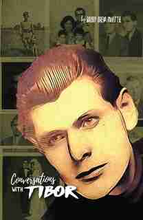 Conversations with Tibor by Brody Drew McVittie