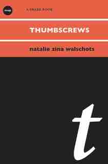 Thumbscrews: poems by Natalie Walschots