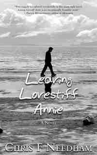 Leaving Lovestiff Annie by Chris F. Needham