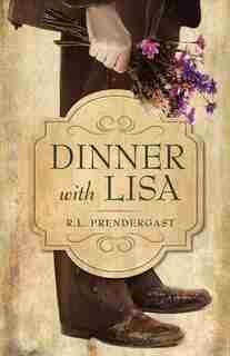 Dinner with Lisa by R.L. Prendergast