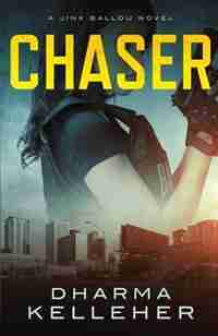 Chaser: A Jinx Ballou Novel by Dharma Kelleher