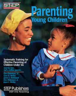 Parenting Young Children: Systematic Training For Effective Parenting Of Children Under Six by Don Dinkmeyer