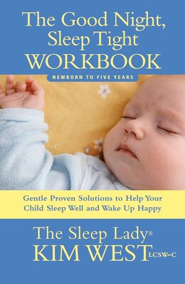 Good Night Sleep Tight Workbook The Sleep Lady S Gentle Step By Step Guide For Tired Parents