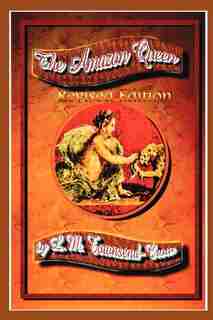 The Amazon Queen, Revised Edition by L. M. Townsend-Crow