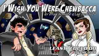 Least I Could Do Volume 4: I Wish You Were Chewbacca by Ryan Sohmer