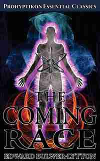 The Coming Race by Edward Bulwer-Lytton