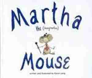Martha the Imaginative Mouse by Karen Lang