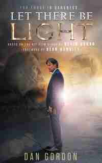 Let There Be Light by DAN GORDON