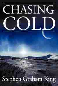 Chasing Cold by Stephen Graham King
