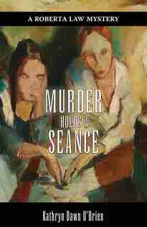 Murder Holds a Seance by Kathryn Dawn O'Brien