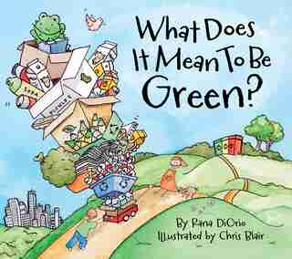 What Does It Mean To Be Green? de Rana Diorio