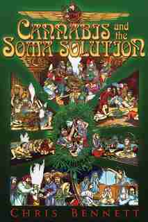 Cannabis and the Soma Solution by Chris Bennett