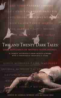 Two And Twenty Dark Tales: Dark Retellings Of Mother Goose Rhymes by Georgia Mcbride