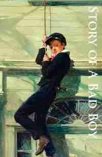 The Story Of A Bad Boy by Thomas Bailey Aldrich