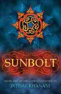 Sunbolt by Intisar Khanani
